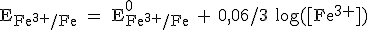 3$\rm E_{Fe^{3+}/Fe} = E^0_{Fe^{3+}/Fe} + 0,06/3 log([Fe^{3+}])